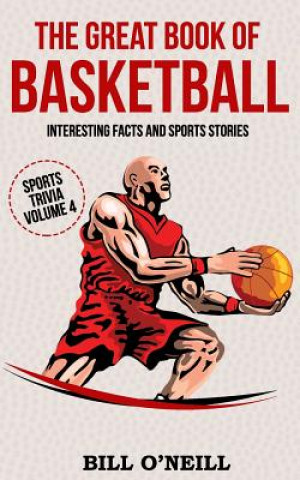 Carte The Great Book of Basketball: Interesting Facts and Sports Stories Bill O'Neill