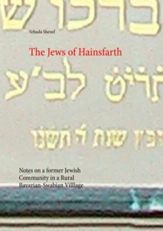 Kniha The Jews of Hainsfarth Yehuda Shenef