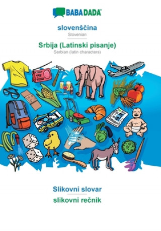 Kniha BABADADA, slovens&#269;ina - Srbija (Latinski pisanje), Slikovni slovar - slikovni re&#269;nik Babadada Gmbh