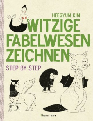 Книга Witzige Fabelwesen zeichnen. Von Alraune bis Zombie Heegyum Kim