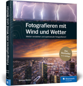 Kniha Fotografieren mit Wind und Wetter Bastian Werner