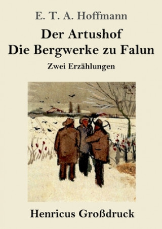 Knjiga Artushof / Die Bergwerke zu Falun (Grossdruck) E. T. A. Hoffmann