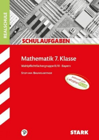 Książka STARK Klassenarbeiten Realschule - Mathematik 7. Klasse Wahlpflichtgruppe II/III Stephan Baumgartner