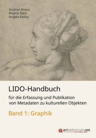 Книга LIDO-Handbuch für die Erfassung und Publikation von Metadaten zu kulturellen Objekten / Graphik Gudrun Knaus