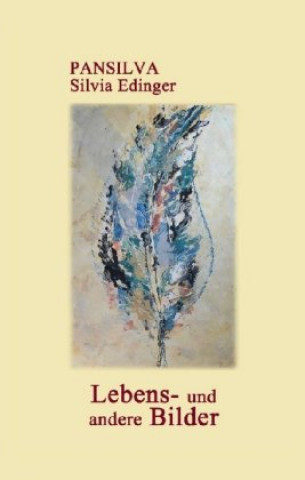 Knjiga Lebens- und andere Bilder Pansilva Silvia Edinger