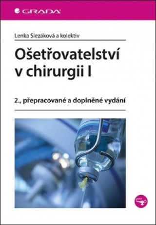 Książka Ošetřovatelství v chirurgii I Lenka Slezáková