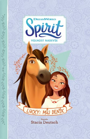 Könyv Spirit Volnost nadevše Lucky: Můj deník Stacia Deutschová