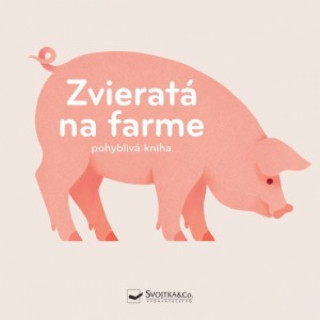 Książka Zvieratá na farme Rozpohybovaná kniha neuvedený autor