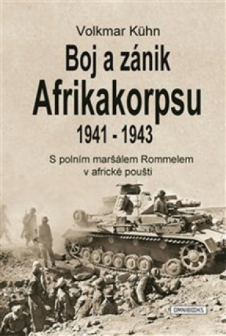 Carte Boj a zánik Afrikakorpsu 1941-1943 Volkmar Kühn