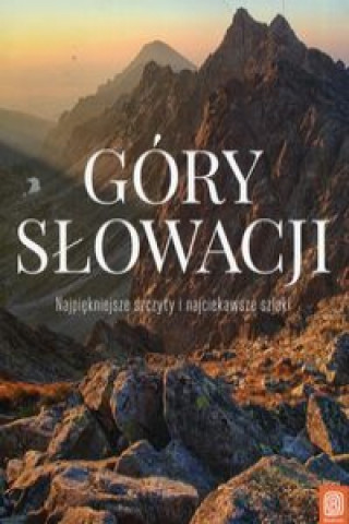 Könyv Góry Słowacji Najpiękniejsze szczyty i najciekawsze szlaki Bzowski Krzysztof