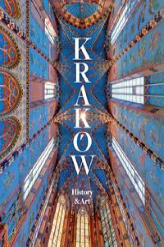 Carte Kraków History and Art Praca zbiorowa