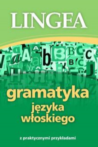 Kniha Gramatyka języka włoskiego z praktycznymi przykładami 