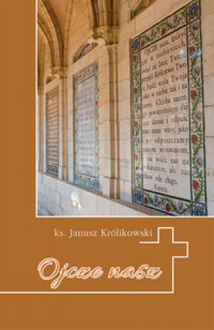 Book Ojcze nas Królikowski Janusz