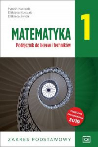Kniha Matematyka 1 Podręcznik zakres podstawowy Kurczab Marcin