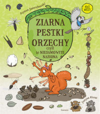 Book Ziarna pestki orzechy czyli te niesamowite nasiona Szymon Jastrzębowski