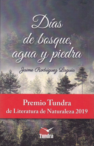 Knjiga DÍAS DE BOSQUE, AGUA Y PIEDRA JAIME RODRIGUEZ LAGUIA