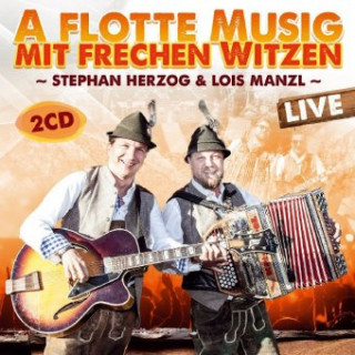 Audio A flotte Musig mit frechen Witzen-Live Stephan Herzog & Lois Manzl