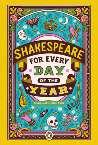 Kniha Shakespeare for Every Day of the Year Allie Esiri