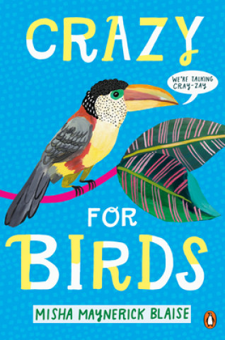 Kniha Crazy for Birds Misha Maynerick Blaise