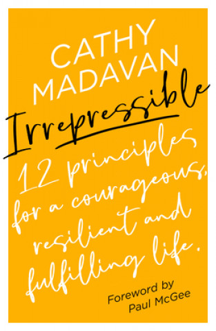 Knjiga Irrepressible: 12 principles for courageous living Cathy Madavan