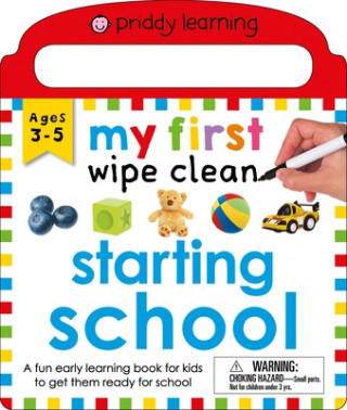 Kniha Priddy Learning: My First Wipe Clean Starting School Roger Priddy