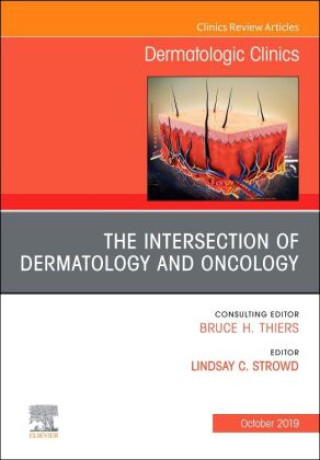 Book Intersection of Dermatology and Oncology, An Issue of Dermatologic Clinics Lindsay C. Strowd