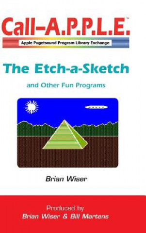 Buch Etch-a-Sketch and Other Fun Programs Brian Wiser