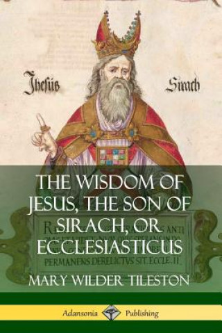 Kniha Wisdom of Jesus, the Son of Sirach, or Ecclesiasticus Mary Tileston