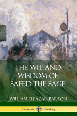 Książka Wit and Wisdom of Safed the Sage William Eleazar Barton