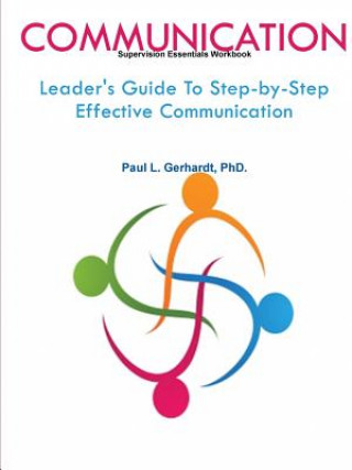 Book Communication: Leader's Guide To Step-by-Step Effective Communication Paul Gerhardt