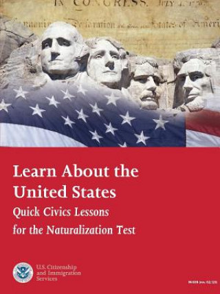 Livre Learn About the United States: Quick Civics Lessons for the Naturalization Test (Revised February, 2019) U. Citizenship and Immigration Services