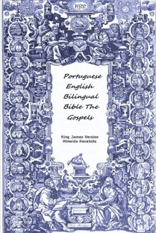 Βιβλίο Portuguese English Bilingual Bible The Gospels King James Version Almeida Recebida