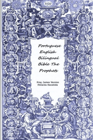 Книга Portuguese English Bilingual Bible The Prophets King James Version Almeida Recebida