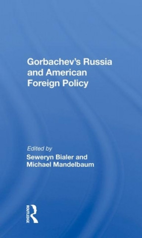 Kniha Gorbachev's Russia and American Foreign Policy Seweryn Bialer