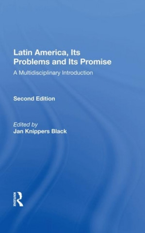 Kniha Latin America, its Problems and its Promise Jan Knippers Black