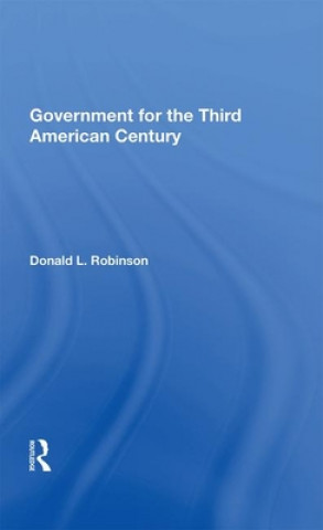Knjiga Government for the Third American Century Donald L Robinson