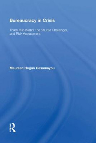 Knjiga Bureaucracy in Crisis Maureen Hogan Casamayou