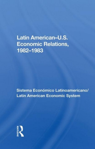 Knjiga Latin American-U.S. Economic Relations, 1982-1983 Avraham Sela