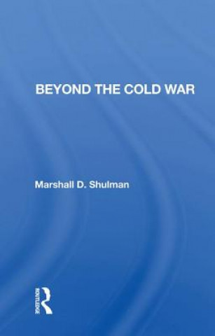 Kniha Beyond The Cold War Marshall D. Shulman