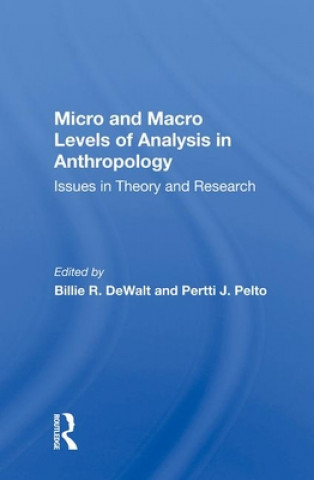 Buch Micro And Macro Levels Of Analysis In Anthropology Pertti J Pelto