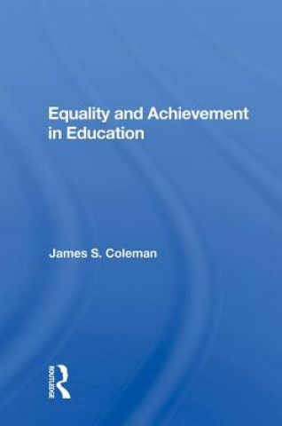 Kniha Equality And Achievement In Education James S. Coleman