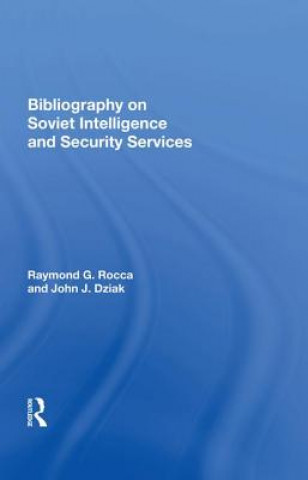 Knjiga Bibliography On Soviet Intelligence And Security Services Raymond G Rocca