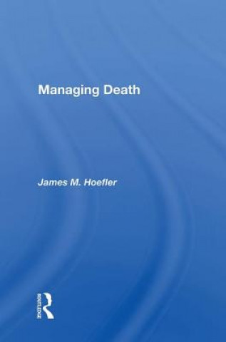 Kniha Managing Death James M. Hoefler