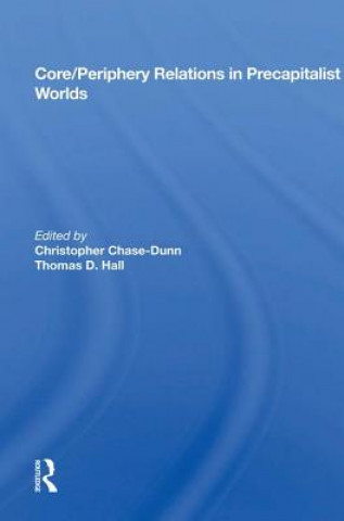 Boek Core/Periphery Relations in Precapitalist Worlds Christopher Chase-Dunn