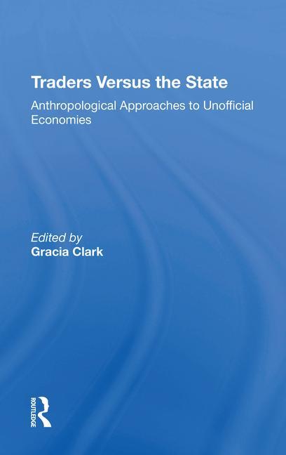 Libro Traders Versus The State Gracia Clark