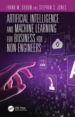 Könyv Artificial Intelligence and Machine Learning for Business for Non-Engineers 