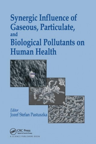 Könyv Synergic Influence of Gaseous, Particulate, and Biological Pollutants on Human Health 