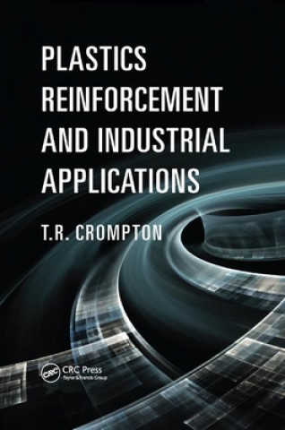 Книга Plastics Reinforcement and Industrial Applications T. R. Crompton