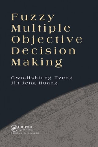 Kniha Fuzzy Multiple Objective Decision Making Gwo-Hshiung Tzeng
