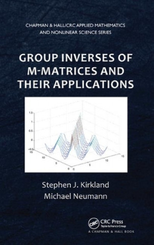 Carte Group Inverses of M-Matrices and Their Applications Stephen J. Kirkland